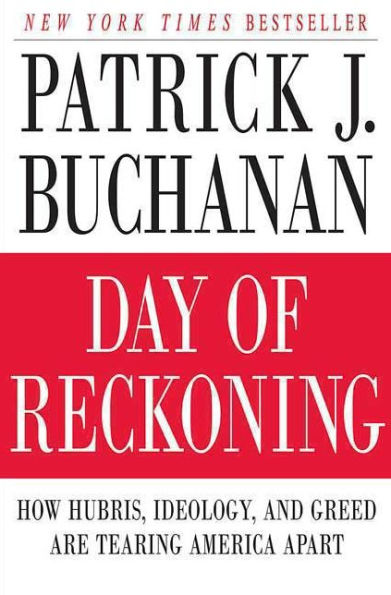 Day of Reckoning: How Hubris, Ideology, and Greed Are Tearing America Apart