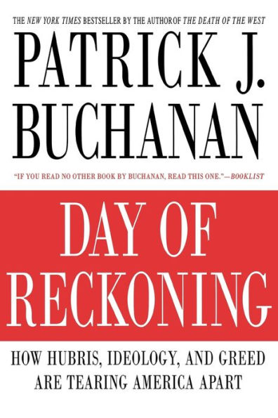 Day of Reckoning: How Hubris, Ideology, and Greed Are Tearing America Apart