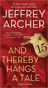 Title: And Thereby Hangs a Tale, Author: Jeffrey Archer