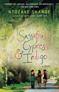 Title: Sassafrass, Cypress and Indigo, Author: Ntozake Shange