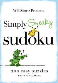 Title: Simply Sneaky Sudoku: 200 Easy Puzzles, Author: Will Shortz