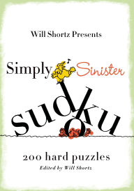 Title: Simply Sinister Sudoku: 200 Hard Puzzles, Author: Will Shortz