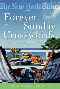 Title: The New York Times Forever Sunday Crosswords: 75 Puzzles from the Pages of The New York Times, Author: The New York Times