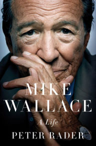 Title: Mike Wallace: A Life, Author: Peter Rader
