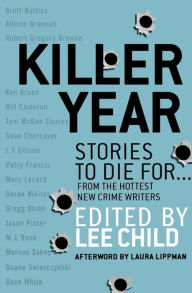 Title: Killer Year: Stories to Die for... from the Hottest New Crime Writers, Author: Lee Child