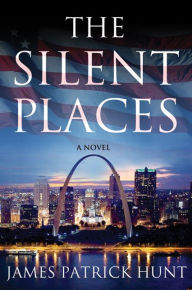Title: The Silent Places, Author: James Patrick Hunt