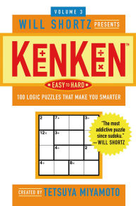 Title: Will Shortz Presents KenKen, Volume 3, Author: Tetsuya Miyamoto