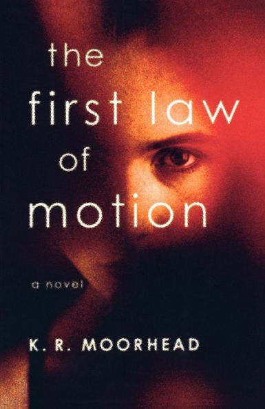 The First Law of Motion: A Novel