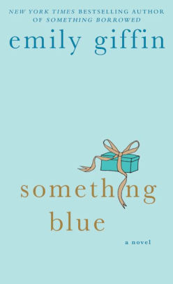 Something Blue by Emily Giffin, Paperback | Barnes & Noble®