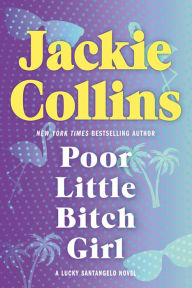 Title: Poor Little Bitch Girl, Author: Jackie Collins
