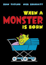 Title: When a Monster Is Born, Author: Sean Taylor