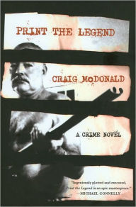 Title: Print the Legend (Hector Lassiter Series #3), Author: Craig McDonald