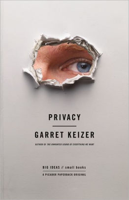 Privacy By Garret Keizer Paperback Barnes Noble
