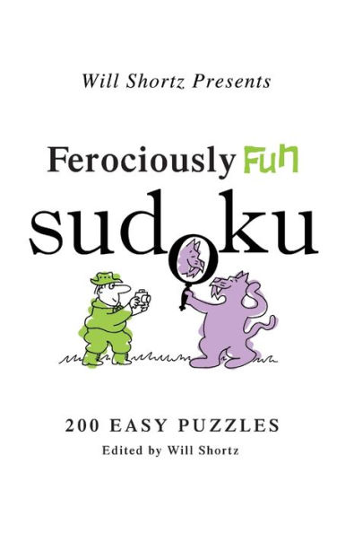 Will Shortz Presents Ferociously Fun Sudoku: 200 Easy Puzzles