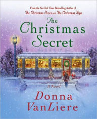 Title: The Christmas Secret: A Novel, Author: Donna VanLiere