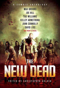 Title: The New Dead: A Zombie Anthology, Author: Christopher Golden