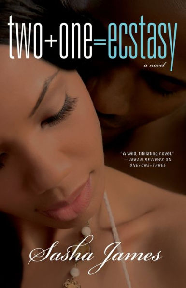 Two + One = Ecstasy: A Novel