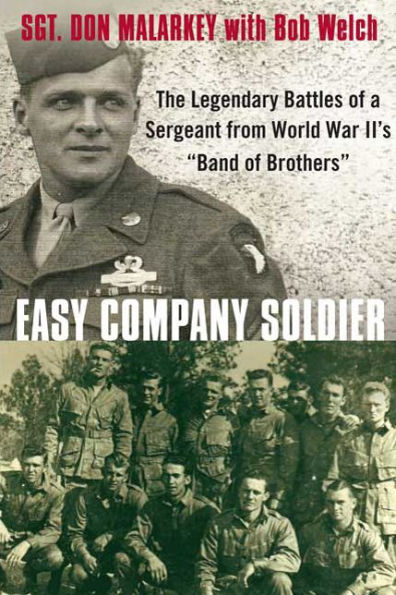 Easy Company Soldier: The Legendary Battles of a Sergeant from World War Ii's 