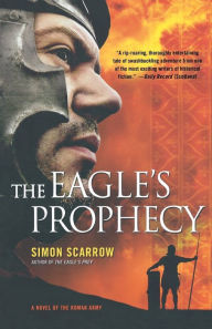 Title: The Eagle's Prophecy: A Novel of the Roman Army, Author: Simon Scarrow