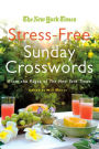 The New York Times Stress-Free Sunday Crosswords: From the Pages of The New York Times