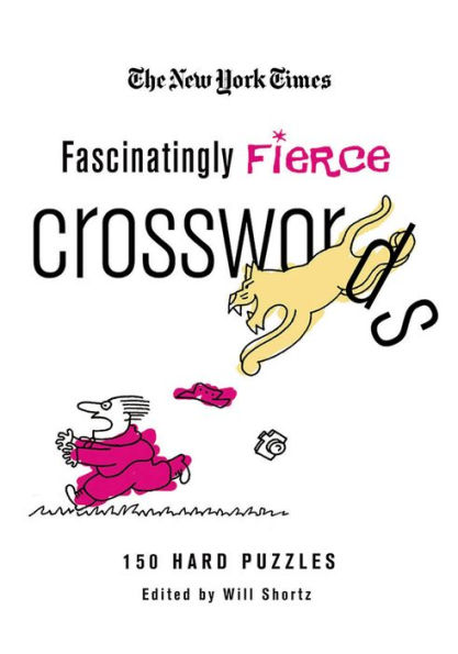 The New York Times Fascinatingly Fierce Crosswords: 150 Hard Puzzles