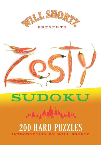 Will Shortz Presents Zesty Sudoku: 200 Hard Puzzles