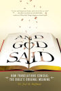 And God Said: How Translations Conceal the Bible's Original Meaning