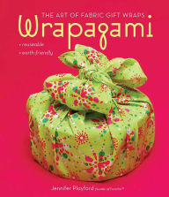 Title: Wrapagami: The Art of Fabric Gift Wraps, Author: Jennifer Playford