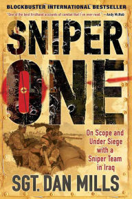 Title: Sniper One: On Scope and under Siege with a Sniper Team in Iraq, Author: Dan Mills