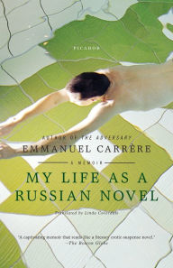 Title: My Life as a Russian Novel, Author: Emmanuel Carrère