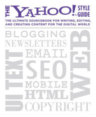 Title: The Yahoo! Style Guide: Writing and Editing for the Web, Author: Yahoo!