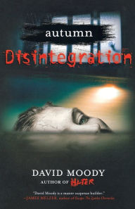 Title: Autumn: Disintegration: Disintegration, Author: David Moody
