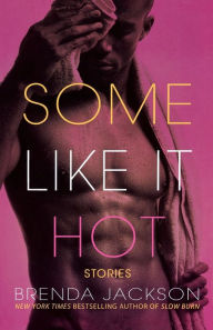 Title: Some Like It Hot: Stories, Author: Brenda Jackson