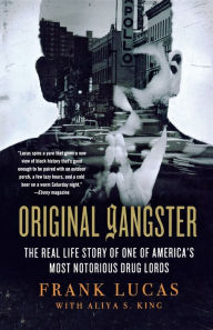 Title: Original Gangster: The Real Life Story of One of America's Most Notorious Drug Lords, Author: Frank Lucas