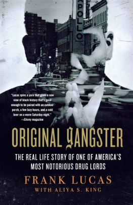 Original Gangster The Real Life Story Of One Of America S Most Notorious Drug Lords By Frank Lucas Aliya S King Paperback Barnes Noble