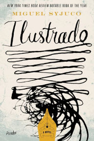Title: Ilustrado: A Novel, Author: Miguel Syjuco