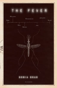 Title: The Fever: How Malaria Has Ruled Humankind for 500,000 Years, Author: Sonia Shah