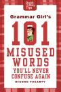 Grammar Girl's 101 Misused Words You'll Never Confuse Again