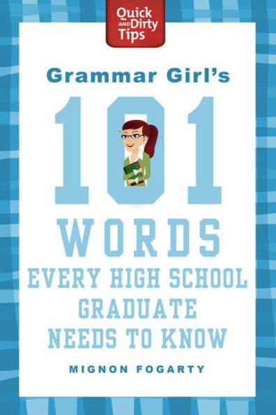 Grammar Girl's 101 Words Every High School Graduate Needs to Know