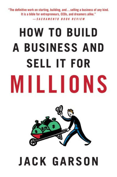 How to Build a Business and Sell It for Millions: The Essential Moves Every Small