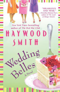Title: Wedding Belles: A Novel, Author: Haywood Smith