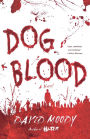Dog Blood: A Novel