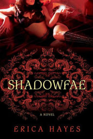 Title: Shadowfae: A Novel, Author: Erica Hayes
