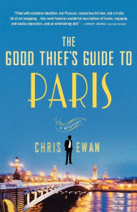 Title: The Good Thief's Guide to Paris: A Mystery, Author: Chris Ewan
