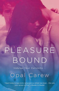 Title: Pleasure Bound, Author: Opal Carew