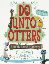 Title: Do Unto Otters: A Book About Manners, Author: Laurie Keller