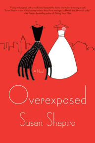 Title: Overexposed, Author: Susan Shapiro