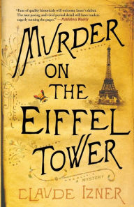 Title: Murder on the Eiffel Tower (Victor Legris Series #1), Author: Claude Izner