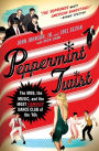 Alternative view 2 of Peppermint Twist: The Mob, the Music, and the Most Famous Dance Club of the '60s