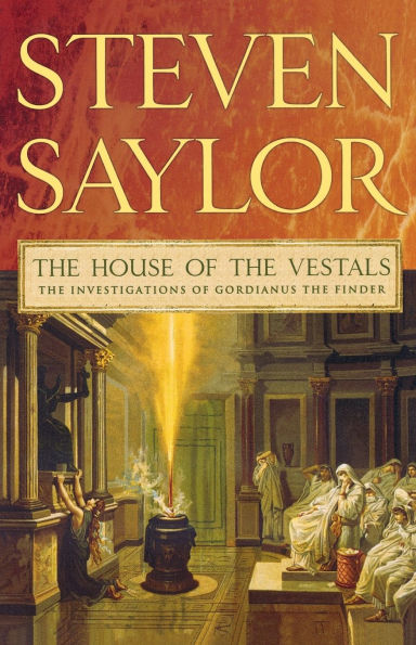 the House of Vestals: Investigations Gordianus Finder (Roma Sub Rosa Series #6)
